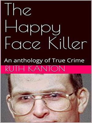 cover image of The Happy Face Killer an Anthology of True Crime